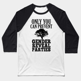 Prevent Gender Reveal Parties B1 Baseball T-Shirt